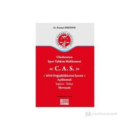 ULUSLARARASI SPOR TAHKIM MAHKEMESI C.A.S. 2010 DEĞİŞİKLİKLERİNİ İÇEREN AÇIKLAMALI İNGİLİZCE-TÜRKÇE - KISMET ERKINER