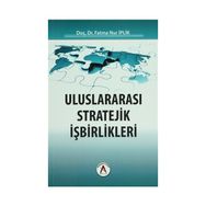 Uluslararası Stratejik İşbirlikleri - Fatma Nur İplik