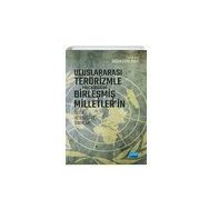 Uluslararası Terörizmle Mücadelede Birleşmiş Milletlerin İşlevi Yeteneği ve Sınırları - Nobel Yayınevi