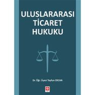 Uluslararası Ticaret Hukuku - Tayfun Ercan