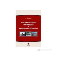ULUSLARARASI TICARETTE PRATIK BILGILER VE YAYGIN KULLANILAN BELGELER - TUNAY KÖKSAL