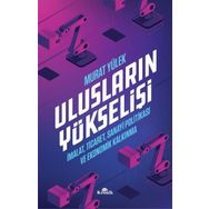Ulusların Yükselişi - İmalat, Ticaret, Sanayi Politikası ve Ekonomik Kalkınma - Murat Yülek