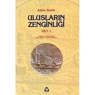 Ulusların Zenginliği 1. Cilt - Adam Smith
