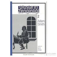 ULUSLARIN ZENGİNLİĞİ 2 - ADAM SMITH