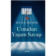 Umudun Yaşam Savaşı - Musa Demir