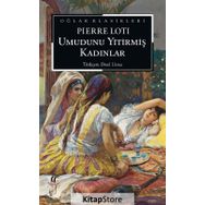 Umudunu Yitirmiş Kadınlar - Pierre Loti