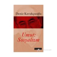 UMUT: SOSYALIZM - DENIZ KAVUKÇUOĞLU