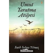 Umut Yaratma Atölyesi - Fatih Sultan Yılmaz