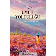 Umut Yolculuğu - Zeyneb Beyatlı