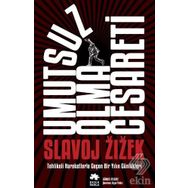 Umutsuz Olma Cesareti - Slavoj Zizek