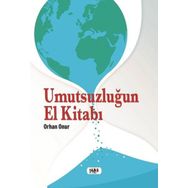 Umutsuzluğun El Kitabı - Orhan Onur
