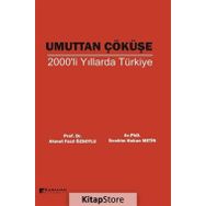 Umuttan Çöküşe 2000'li Yıllarda Türkiye - Kolektif