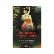 Un Drame a Constantinople Le Harem et La Mort d’un Sultant - Leila Hanoum