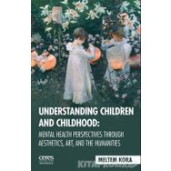 Understanding Children and Childhoo - Meltem Kora