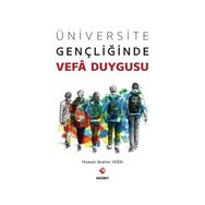 Üniversite Gençliğinde Vefa Duygusu - Hüseyin İbrahim Yeğin