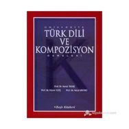 ÜNİVERSİTE TÜRK DILI VE KOMPOZISYON DERSLERI - KAZIM YETİŞ; KEMAL YAVUZ; NECAT BIRINCI