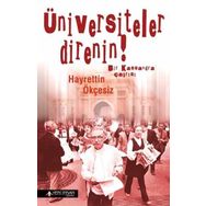 ÜNIVERSITELER DIRENIN! BIR KASSANDRA ÇAĞRISI - HAYRETTIN ÖKÇESIZ