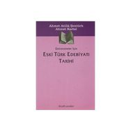 Üniversiteler İçin Eski Türk Edebiyatı Tarihi - Ahmet Atilla Şentürk Ahmet Kartal