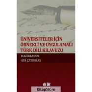 Üniversiteler İçin Örnekli ve Uygulamalı Türk Dili Kılavuzu - M. Ata Çatıkkaş