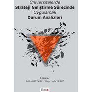 Üniversitelerde Strateji Geliştirme Sürecinde Uygulamalı Durum Analizleri - Refika Bakoğlu Dr. Müge Leyla Yıldız