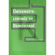 ÜNİVERSİTELERİMİZ VE DEMOKRASI - TOKTAMIŞ ATEŞ