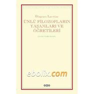 ÜNLÜ FİLOZOFLARIN YAŞAMLARI VE ÖĞRETİLERİ - DIOGENES LAERTIOS