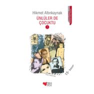 ÜNLÜLER DE ÇOCUKTU 1 - HIKMET ALTINKAYNAK