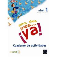 UNO, DOS, TRES... YA! 1 CUADERNO DE ACTIVIDADES (ETKINLIK KITABI) 7-10 YAŞ İSPANYOLCA TEMEL SEVIYE - MARIA DE LOS ANGELES PALOMINO