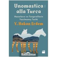 Unomastica Alla Turca Hazarların ve Tengerelilerin Yazılmamış Tarihi - yusuf hakan erdem