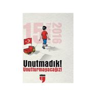 Unutmadık! Unutturmayacağız! - Müzeyyen Yılmaz Turan Dertli Yahya Alakay
