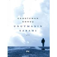 Unutmanın Sabahı - Cengizhan Konuş