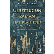 Unuttuğun Zaman Hatırlanırsın - Mustafa Özkan
