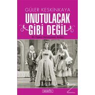 Unutulacak Gibi Değil - Güler Keskinkaya