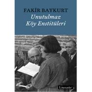 Unutulmaz Köy Enstitüleri - Fakir Baykurt