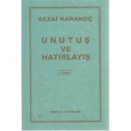 Unutuş ve Hatırlayış - Sezai Karakoç