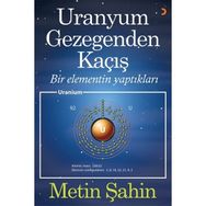 Uranyum Gezegenden Kaçış - Metin Şahin