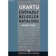 URARTU ÇİVİ YAZILI BELGELER KATALOĞU - MARGARET R. PAYNE