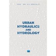 Urban Hydraulics and Hydrology - Ali Günyaktı