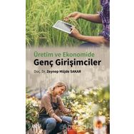 Üretim ve Ekonomide Genç Girişimciler - Zeynep Müjde Sakar