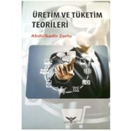 Üretim Ve Tüketim Teorileri - Abdülkadir Zorlu