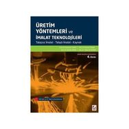 Üretim Yöntemleri ve İmalat Teknolojileri - Muammer Gavas Mustafa Yaşar Mustafa Aydın Yahya Altunpak