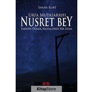 Urfa Mutasarrıfı Nusret Bey - İhsan Kurt