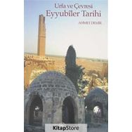 URFA VE ÇEVRESİ EYYUBILER TARIHI - AHMET DEMIR