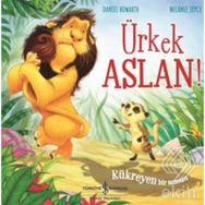 Ürkek Aslan! - Kükreyen Bir Macera - Melanie Joyce