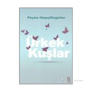Ürkek Kuşlar - Feyza Hepçilingirler