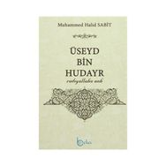 Üseyd Bin Hudayr - Muhammed Halid Sabit