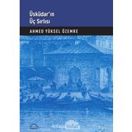 Üsküdar’ın Üç Sırlı’sı - Ahmet Yüksel Özemre
