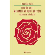 Üsküdarlı Mehmed Nasuhi Halveti-Hayatı Ve İlahileri - Mustafa Tatcı