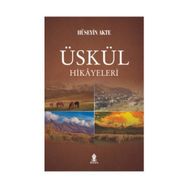ÜSKÜL HIKÂYELERI - HÜSEYİN AKTE