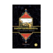 Üsküp’ten Kosova’ya - Yavuz Bülent Bakiler